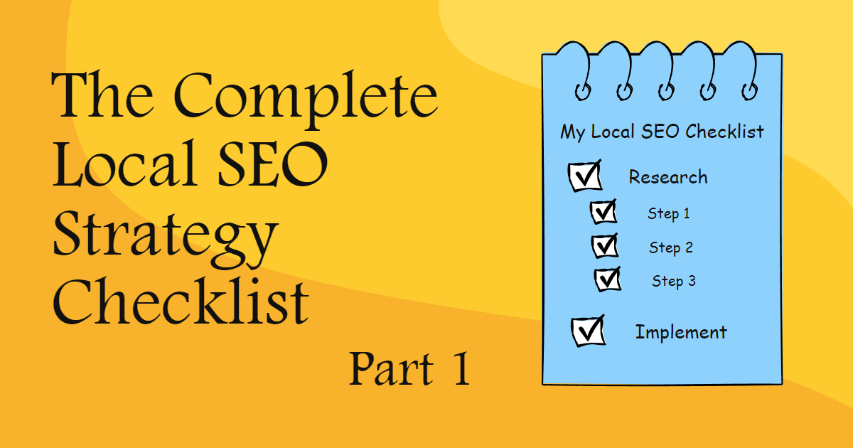The Complete Local SEO Strategy Checklist - Part 1